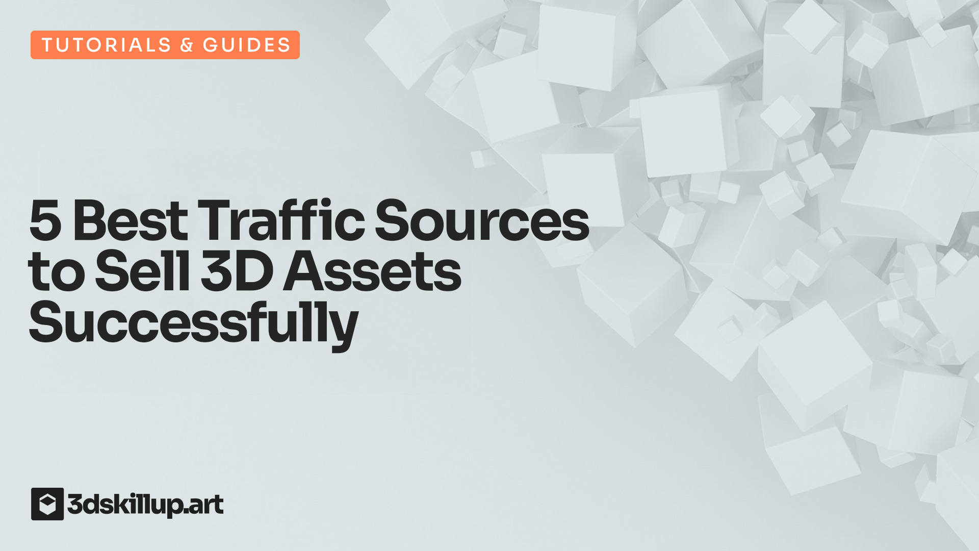 5 Best Traffic Sources to Sell 3D Assets Successfully