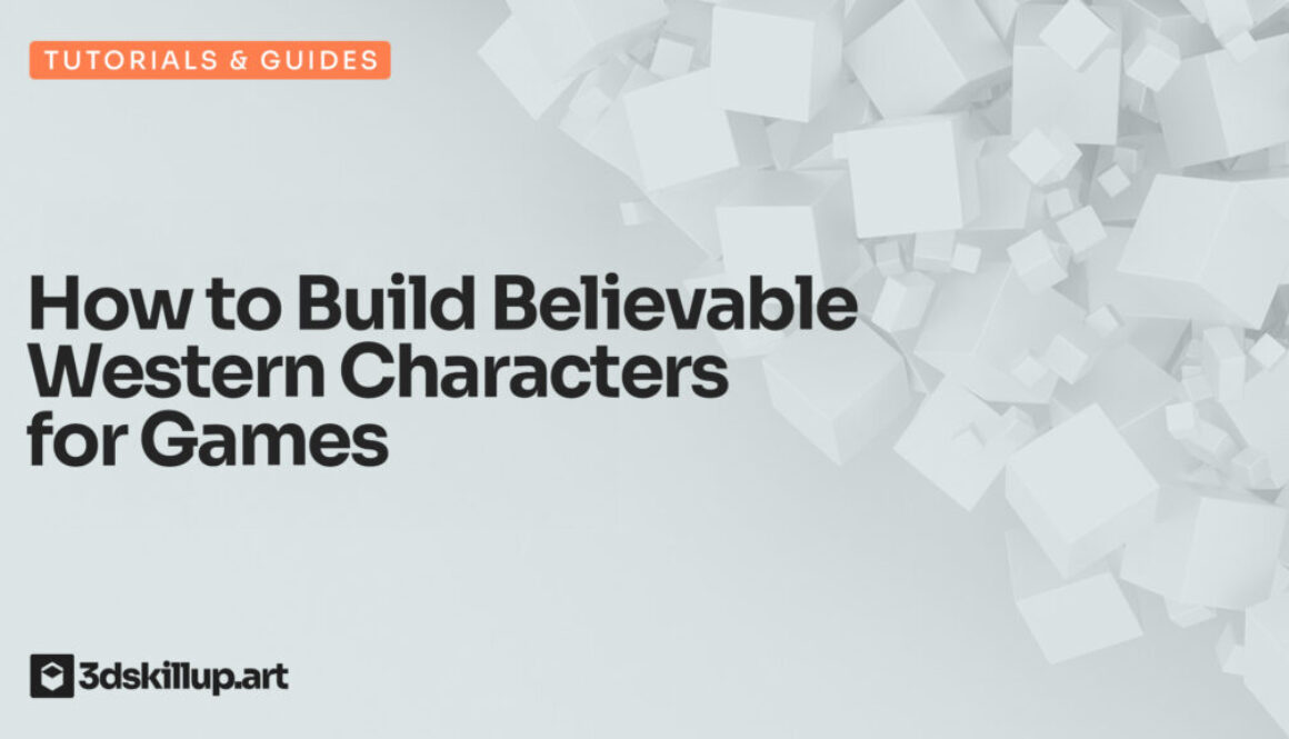 How to Build Believable Western Characters for Games