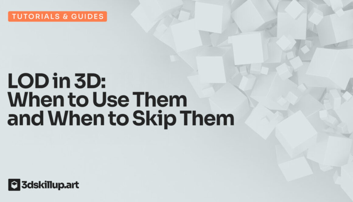 LOD in 3D: When to Use Them and When to Skip Them