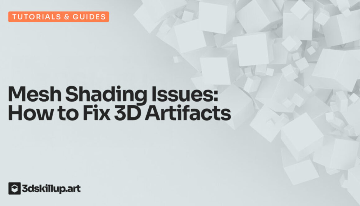 Mesh Shading Issues: How to Fix 3D Artifacts