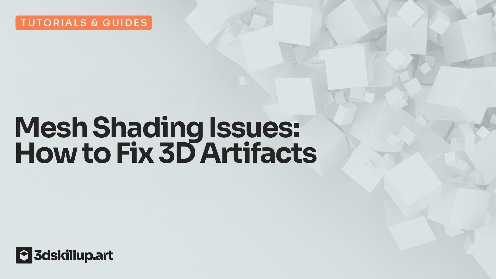 Mesh Shading Issues: How to Fix 3D Artifacts
