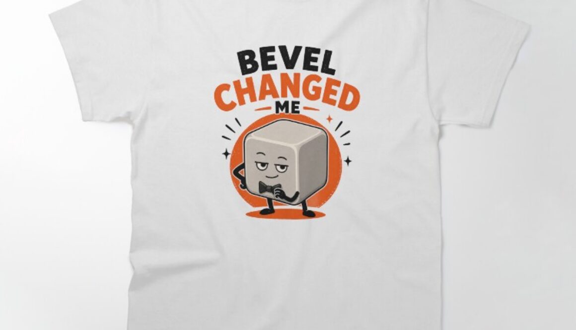 Bevel Changed Me T-Shirt for 3D Artists