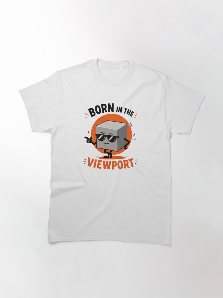 Born in the Viewport T-Shirt for 3D Artists