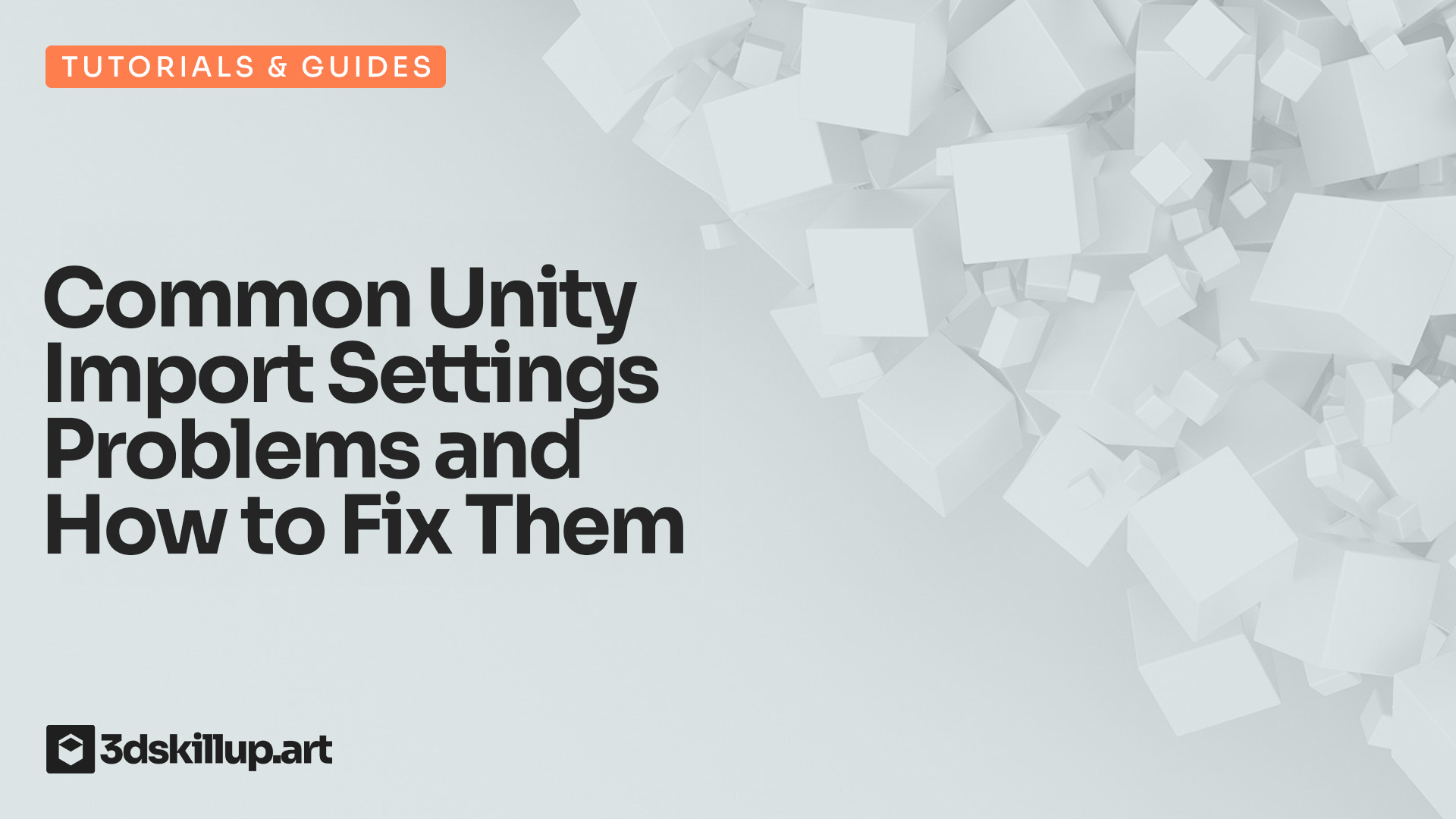 Common Unity Import Settings Problems and How to Fix Them