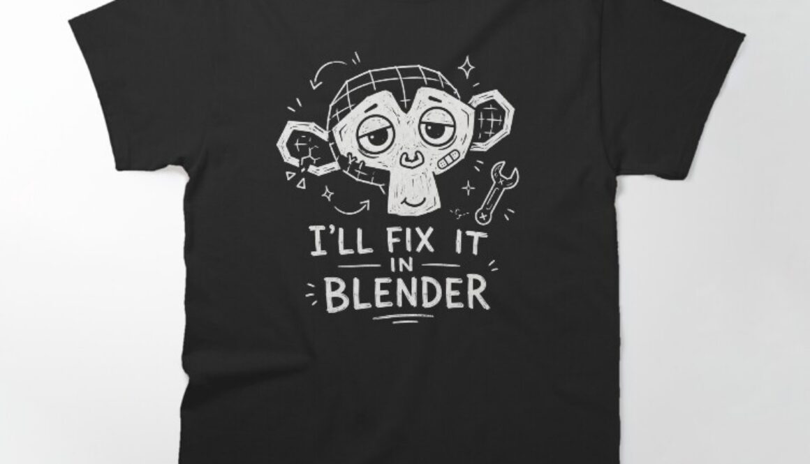I’ll Fix It in Blender T-Shirt for 3D Artists