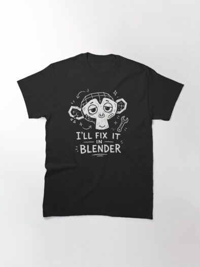 I’ll Fix It in Blender T-Shirt for 3D Artists