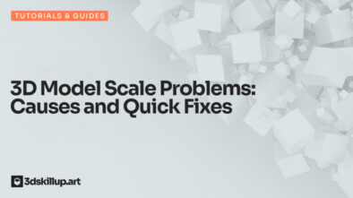3D Model Scale Problems: Causes and Quick Fixes