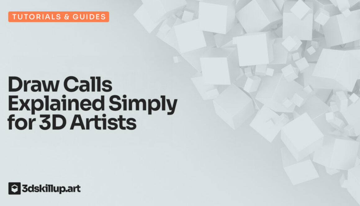 Draw Calls Explained Simply for 3D Artists