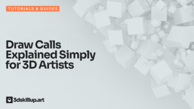 Draw Calls Explained Simply for 3D Artists