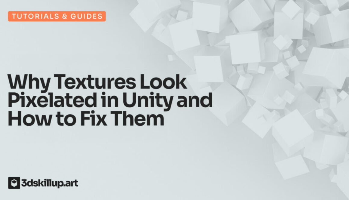 Why Textures Look Pixelated in Unity and How to Fix Them