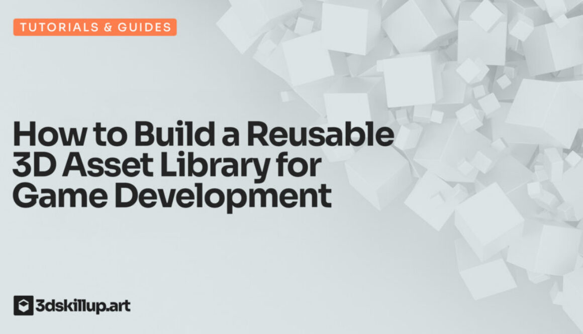 How to Build a Reusable 3D Asset Library for Game Development