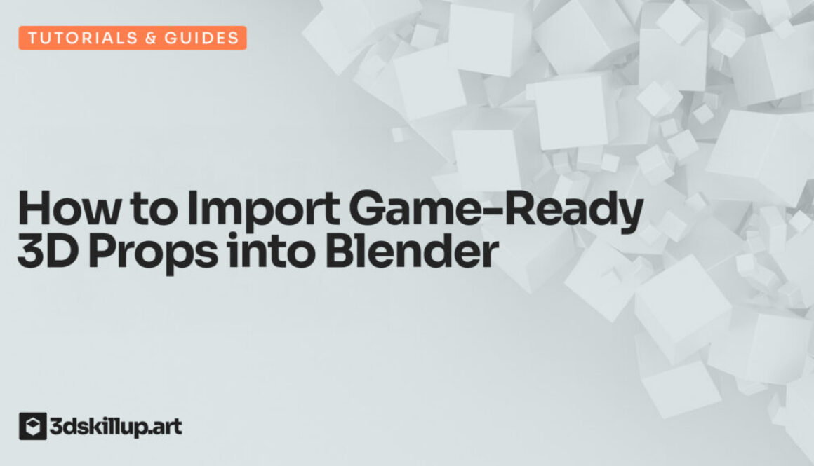 How to Import Game-Ready 3D Props into Blender