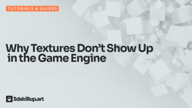 Why Textures Don’t Show Up in the Game Engine